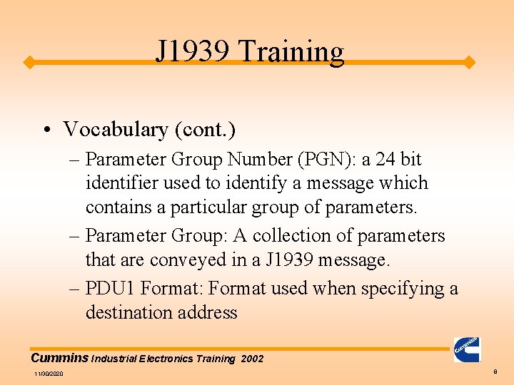 J 1939 Training • Vocabulary (cont. ) – Parameter Group Number (PGN): a 24