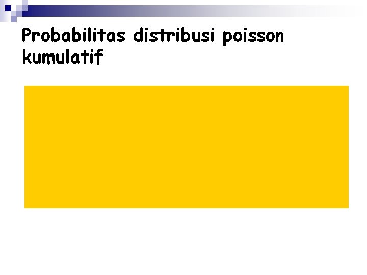 Probabilitas distribusi poisson kumulatif 