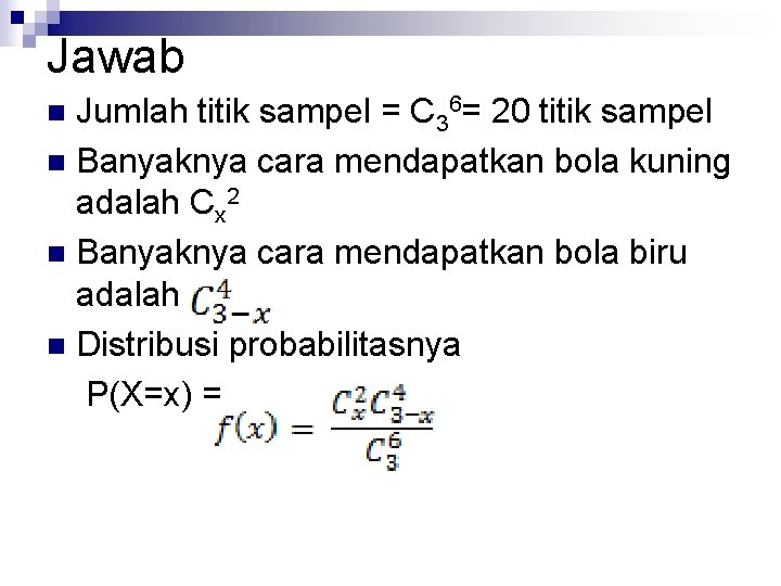 Jawab Jumlah titik sampel = C 36= 20 titik sampel n Banyaknya cara mendapatkan