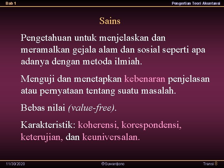 Bab 1 Pengertian Teori Akuntansi Sains Pengetahuan untuk menjelaskan dan meramalkan gejala alam dan