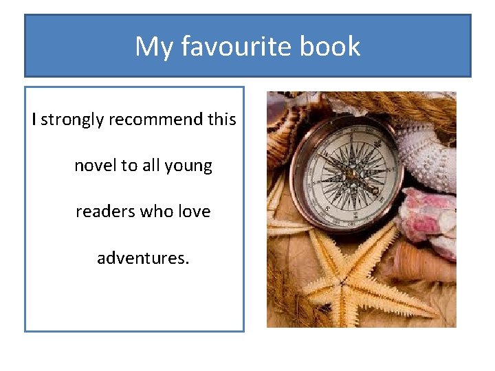 My favourite book I strongly recommend this novel to all young readers who love