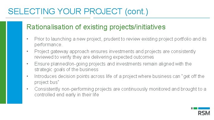 SELECTING YOUR PROJECT (cont. ) Rationalisation of existing projects/initiatives • • • Prior to