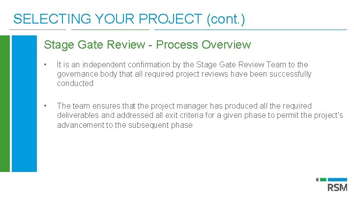 SELECTING YOUR PROJECT (cont. ) Stage Gate Review - Process Overview • It is