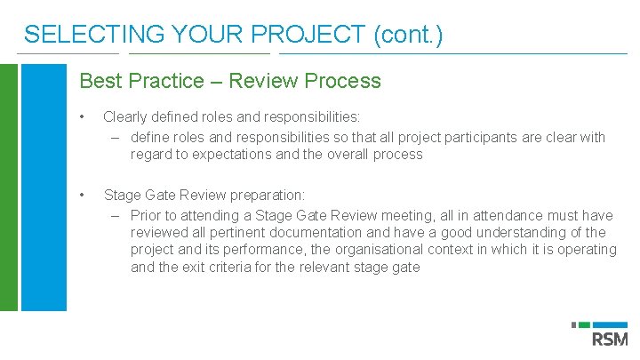 SELECTING YOUR PROJECT (cont. ) Best Practice – Review Process • Clearly defined roles