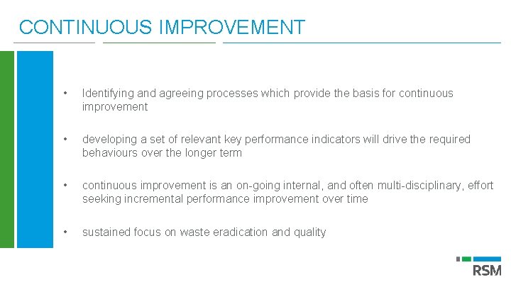 CONTINUOUS IMPROVEMENT • Identifying and agreeing processes which provide the basis for continuous improvement