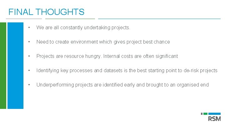 FINAL THOUGHTS • We are all constantly undertaking projects. • Need to create environment