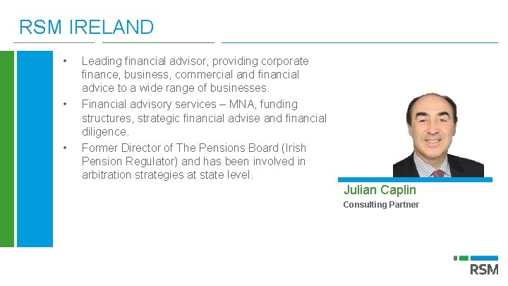 RSM IRELAND • • • Leading financial advisor, providing corporate finance, business, commercial and