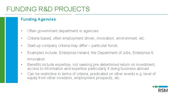 FUNDING R&D PROJECTS Funding Agencies • Often government department or agencies • Criteria based,