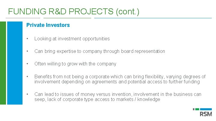 FUNDING R&D PROJECTS (cont. ) Private Investors • Looking at investment opportunities • Can