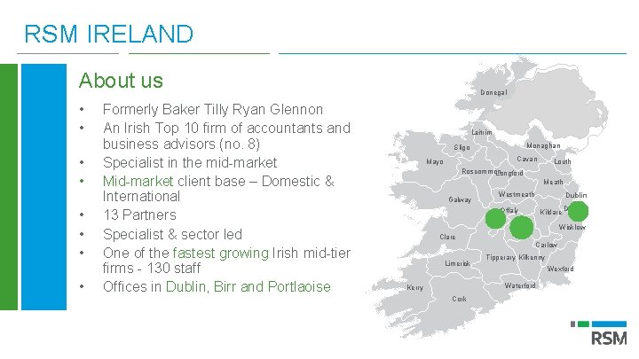 RSM IRELAND About us • • Formerly Baker Tilly Ryan Glennon An Irish Top