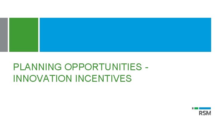 PLANNING OPPORTUNITIES - INNOVATION INCENTIVES 