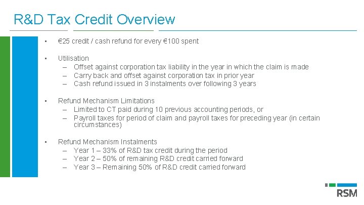 R&D Tax Credit Overview • € 25 credit / cash refund for every €