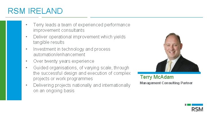 RSM IRELAND • • • Terry leads a team of experienced performance improvement consultants