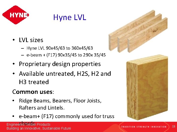 Hyne LVL • LVL sizes – Hyne LVL 90 x 45/63 to 360 x