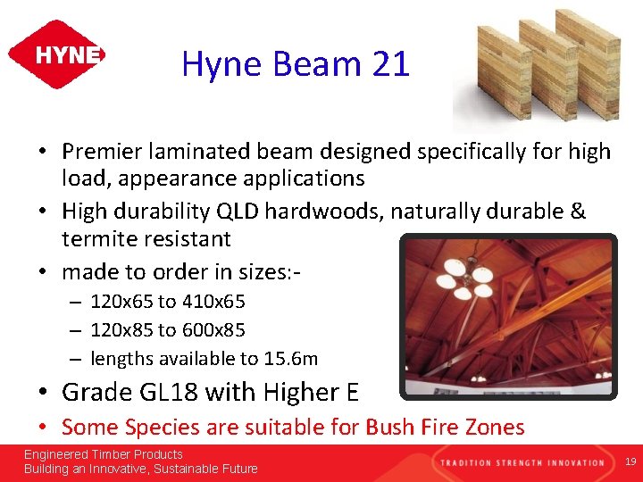Hyne Beam 21 • Premier laminated beam designed specifically for high load, appearance applications