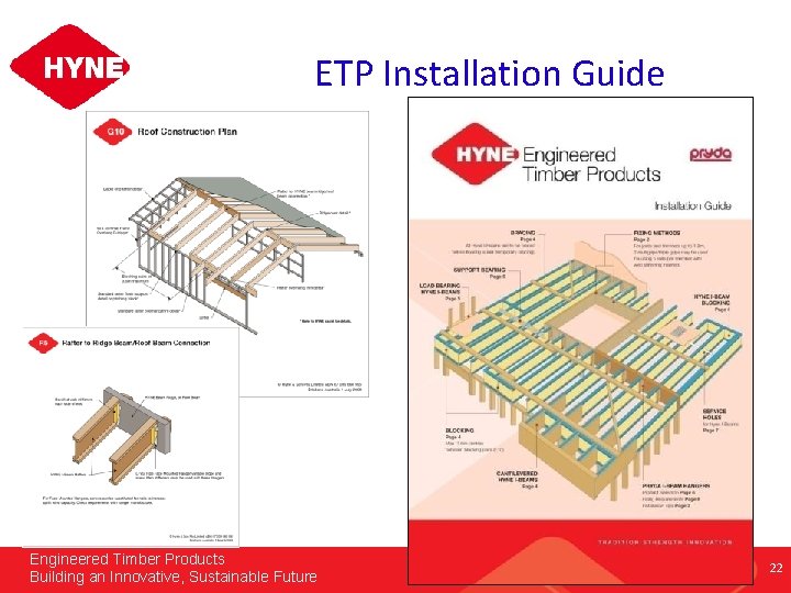 ETP Installation Guide Engineered Timber Products Building an Innovative, Sustainable Future 22 