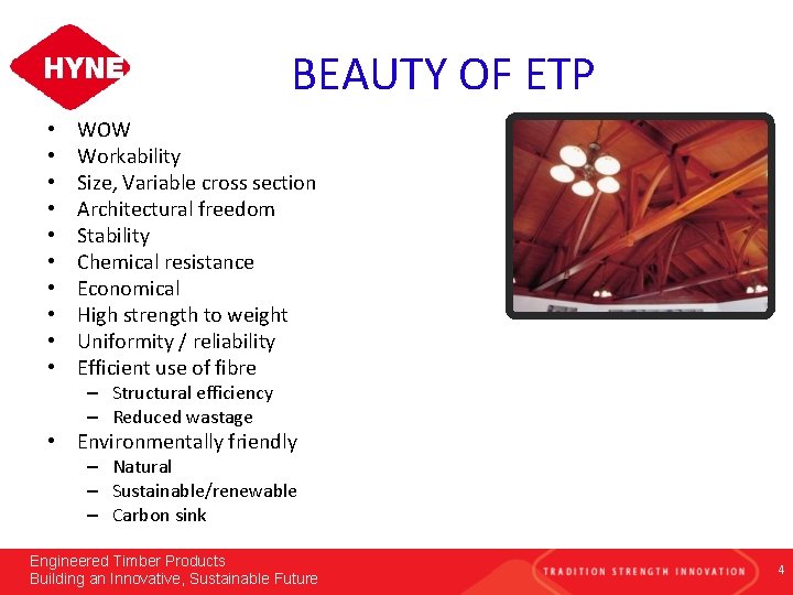 BEAUTY OF ETP • • • WOW Workability Size, Variable cross section Architectural freedom