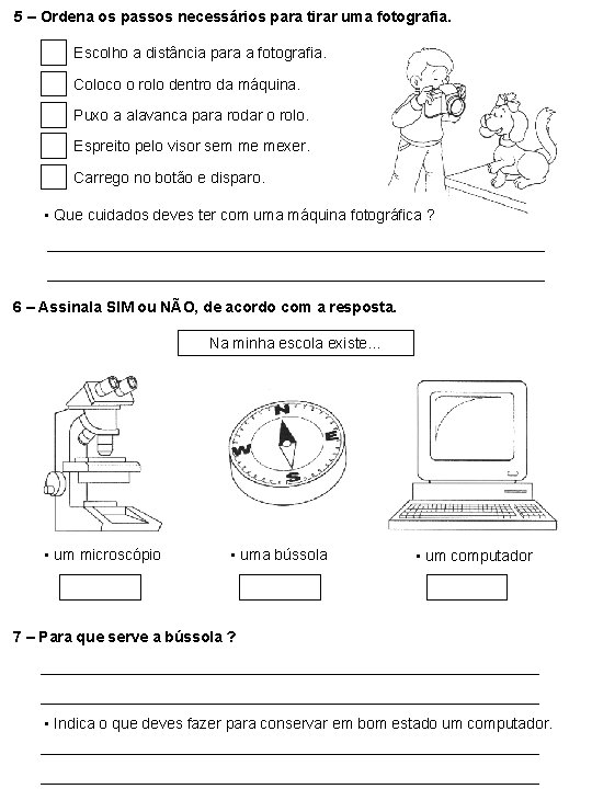 5 – Ordena os passos necessários para tirar uma fotografia. Escolho a distância para