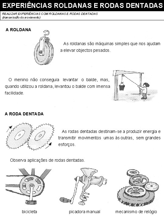 EXPERIÊNCIAS ROLDANAS E RODAS DENTADAS REALIZAR EXPERIÊNCIAS COM ROLDANAS E RODAS DENTADAS (transmissão do