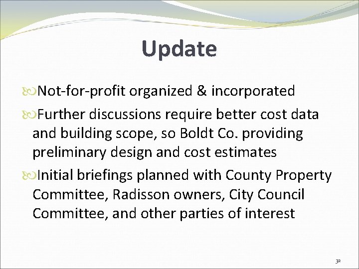 Update Not-for-profit organized & incorporated Further discussions require better cost data and building scope,