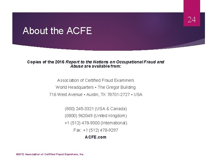 24 About the ACFE Copies of the 2016 Report to the Nations on Occupational