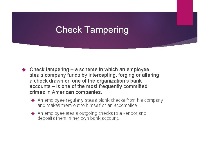 Check Tampering Check tampering – a scheme in which an employee steals company funds