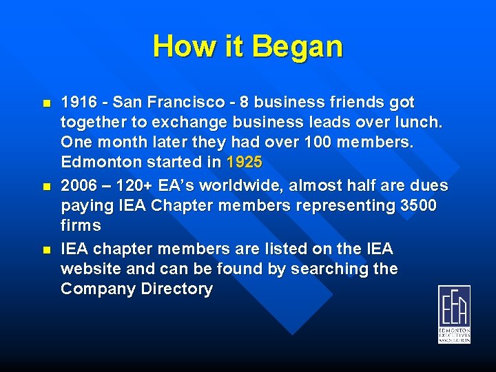 How it Began n 1916 - San Francisco - 8 business friends got together