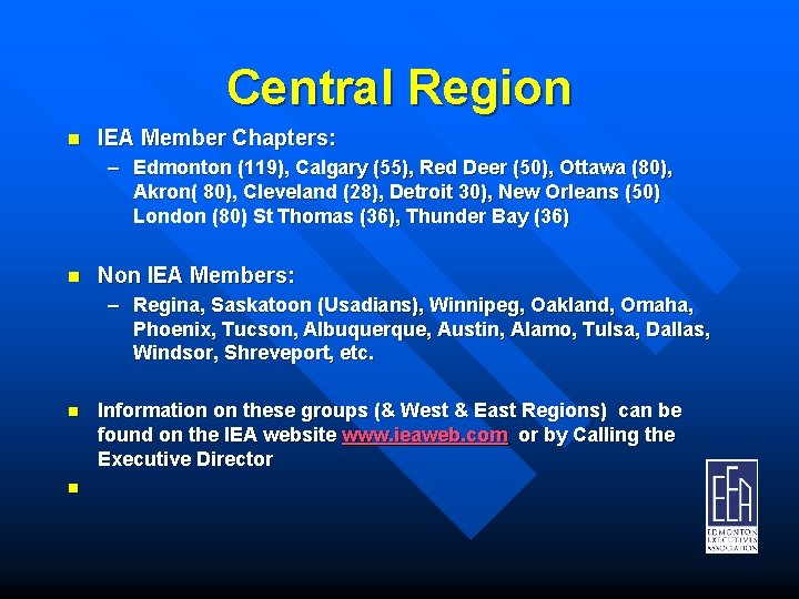 Central Region n IEA Member Chapters: – Edmonton (119), Calgary (55), Red Deer (50),