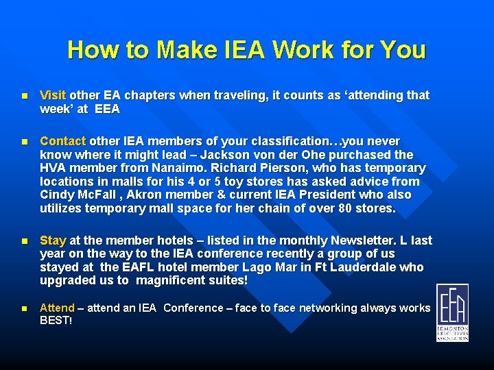 How to Make IEA Work for You n Visit other EA chapters when traveling,
