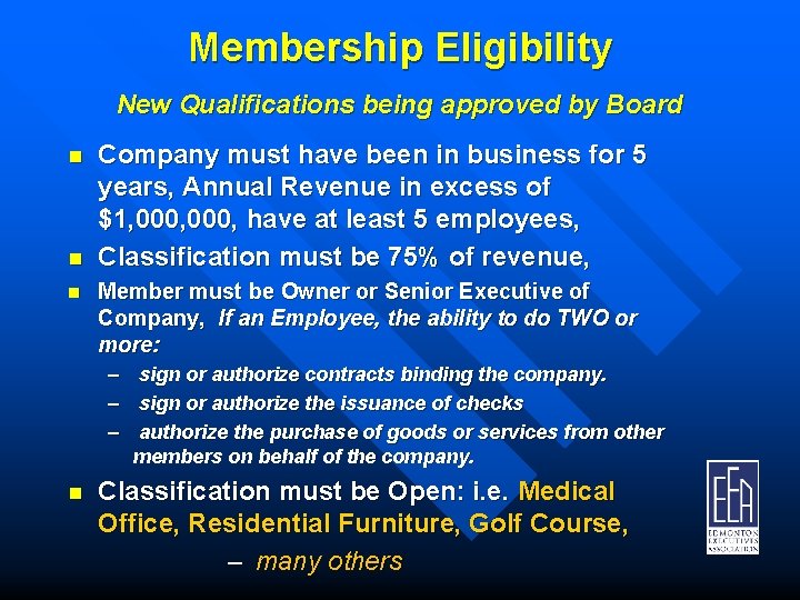 Membership Eligibility New Qualifications being approved by Board n n n Company must have