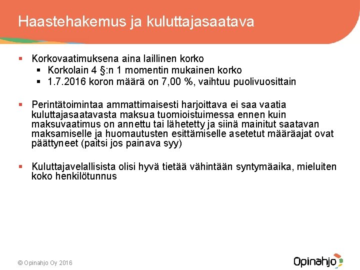 Haastehakemus ja kuluttajasaatava § Korkovaatimuksena aina laillinen korko § Korkolain 4 §: n 1