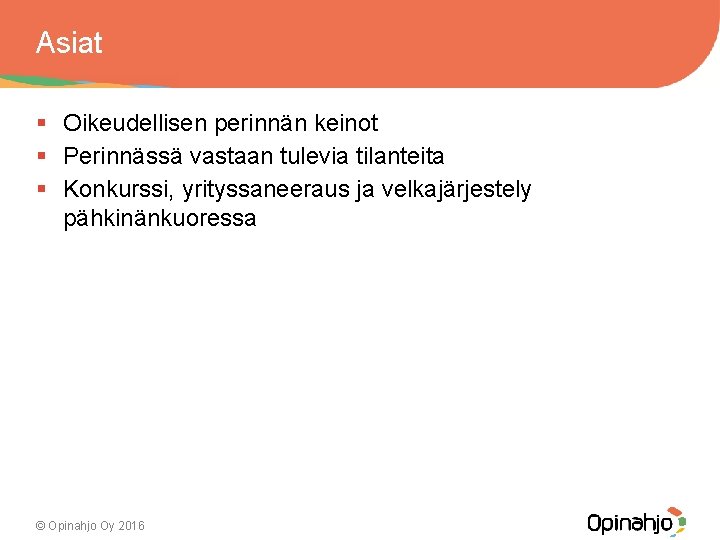 Asiat § Oikeudellisen perinnän keinot § Perinnässä vastaan tulevia tilanteita § Konkurssi, yrityssaneeraus ja