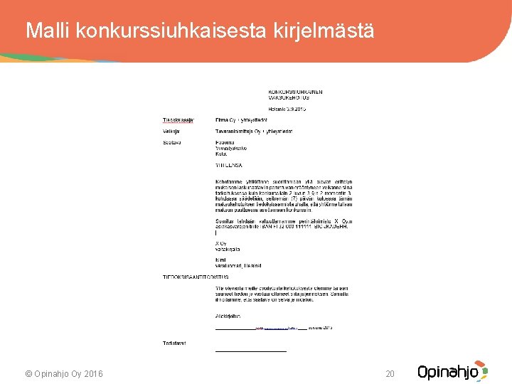 Malli konkurssiuhkaisesta kirjelmästä © Opinahjo Oy 2016 20 