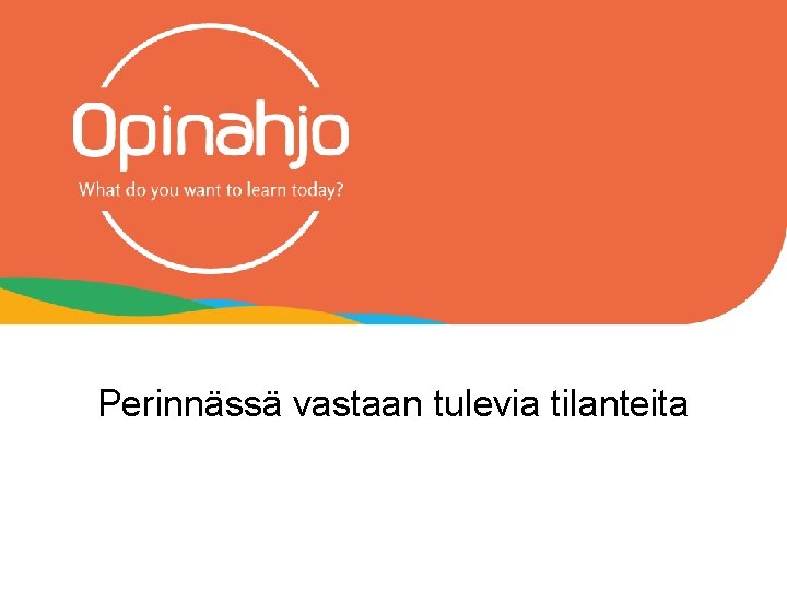 Perinnässä vastaan tulevia tilanteita 