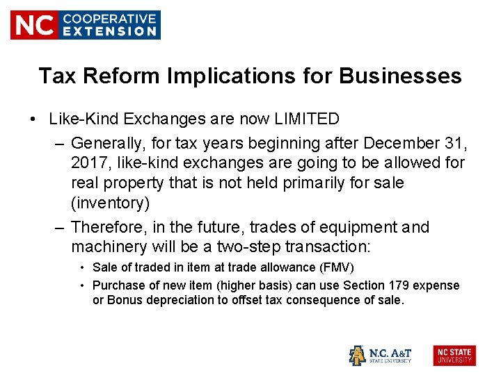 Tax Reform Implications for Businesses • Like-Kind Exchanges are now LIMITED – Generally, for