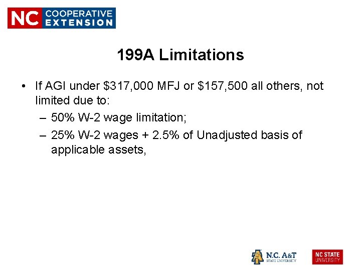 199 A Limitations • If AGI under $317, 000 MFJ or $157, 500 all