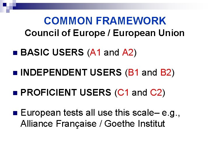 COMMON FRAMEWORK Council of Europe / European Union n BASIC USERS (A 1 and