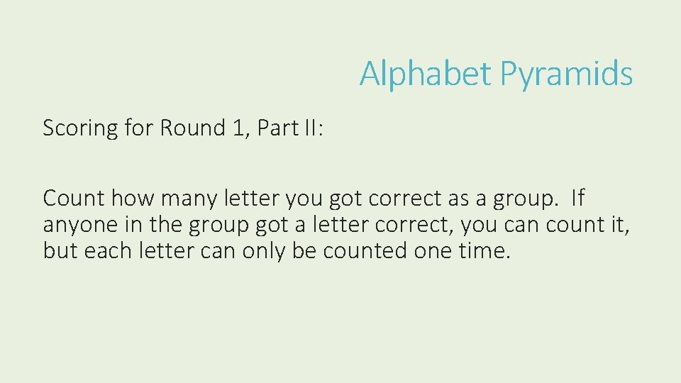 Alphabet Pyramids Scoring for Round 1, Part II: Count how many letter you got