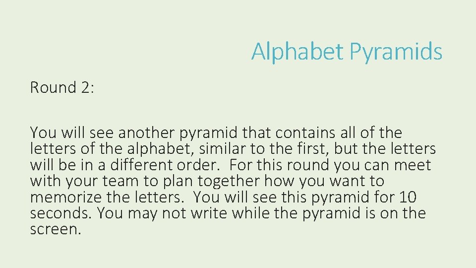 Alphabet Pyramids Round 2: You will see another pyramid that contains all of the