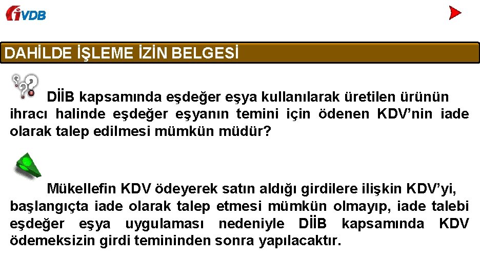 VDB DAHİLDE İŞLEME İZİN BELGESİ DİİB kapsamında eşdeğer eşya kullanılarak üretilen ürünün ihracı halinde