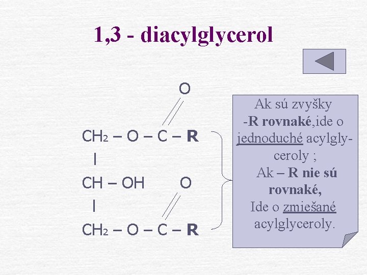 1, 3 - diacylglycerol O CH 2 – O – C – R l