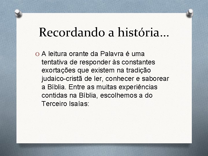 Recordando a história. . . O A leitura orante da Palavra é uma tentativa