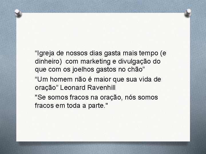 “Igreja de nossos dias gasta mais tempo (e dinheiro) com marketing e divulgação do