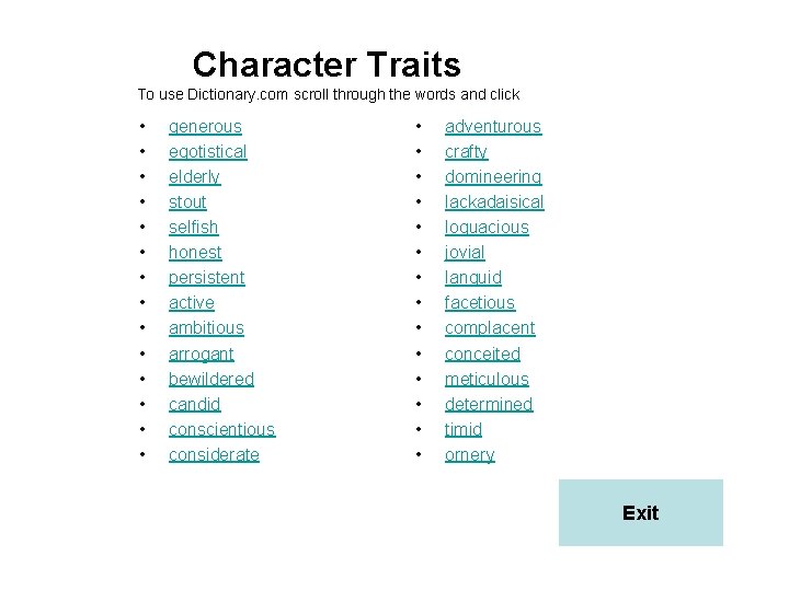 Character Traits To use Dictionary. com scroll through the words and click • •