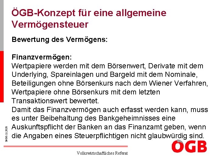 ÖGB-Konzept für eine allgemeine Vermögensteuer 39/30. 11. 2020 Bewertung des Vermögens: Finanzvermögen: Wertpapiere werden