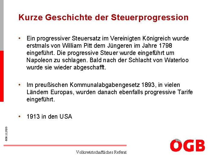 Kurze Geschichte der Steuerprogression • Ein progressiver Steuersatz im Vereinigten Königreich wurde erstmals von