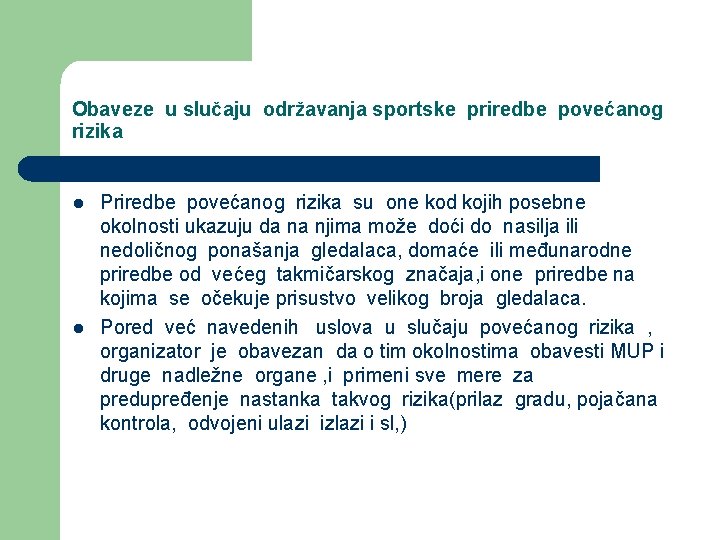 Obaveze u slučaju održavanja sportske priredbe povećanog rizika l l Priredbe povećanog rizika su