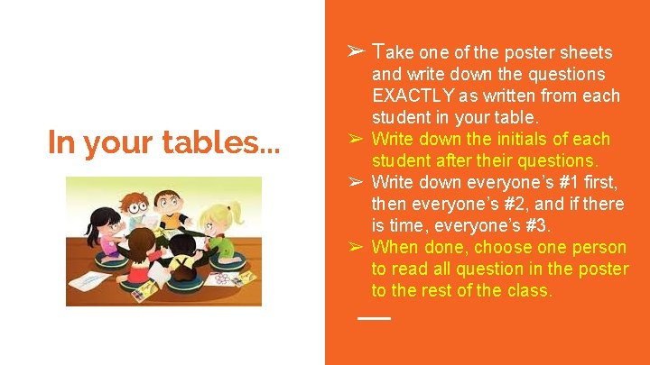 ➢ Take one of the poster sheets In your tables. . . and write