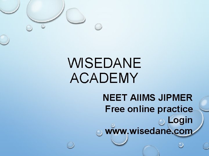 WISEDANE ACADEMY NEET AIIMS JIPMER Free online practice Login www. wisedane. com 