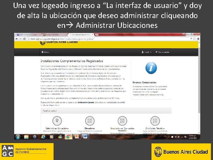 Una vez logeado ingreso a “La interfaz de usuario” y doy de alta la